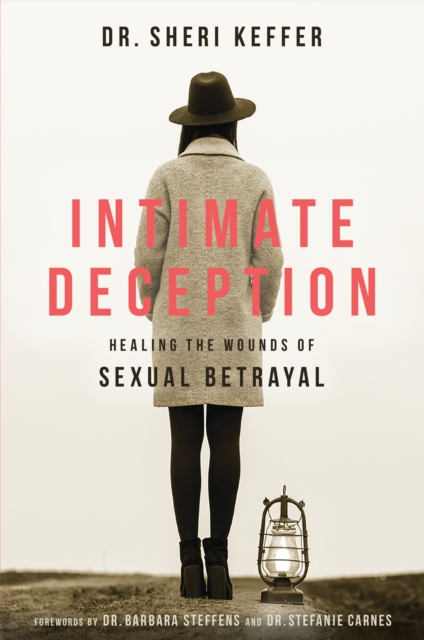 Intimate Deception : Healing the Wounds of Sexual Betrayal, EPUB eBook