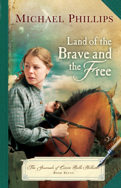 Land of the Brave and the Free (The Journals of Corrie Belle Hollister Book #7), EPUB eBook