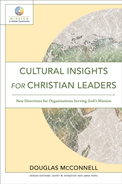 Cultural Insights for Christian Leaders (Mission in Global Community) : New Directions for Organizations Serving God's Mission, EPUB eBook