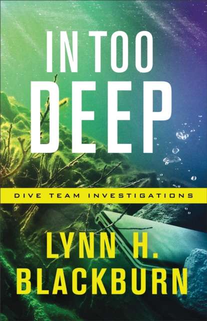 In Too Deep (Dive Team Investigations Book #2), EPUB eBook
