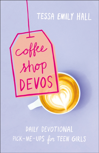 Coffee Shop Devos : Daily Devotional Pick-Me-Ups for Teen Girls, EPUB eBook
