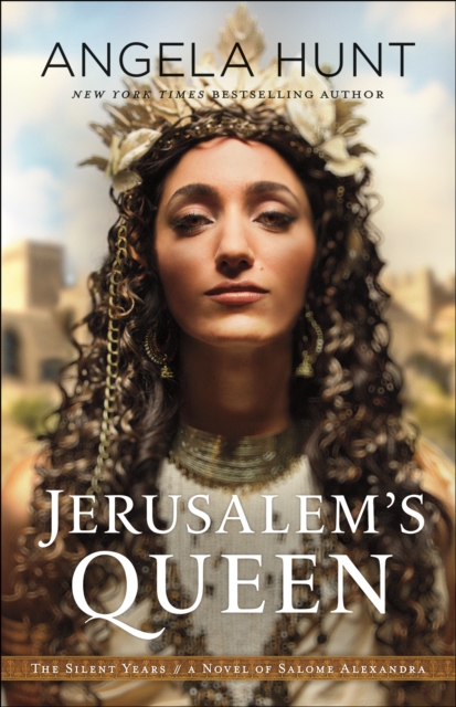 Jerusalem's Queen (The Silent Years Book #3) : A Novel of Salome Alexandra, EPUB eBook