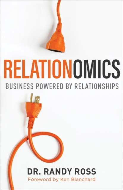 Relationomics : Business Powered by Relationships, EPUB eBook