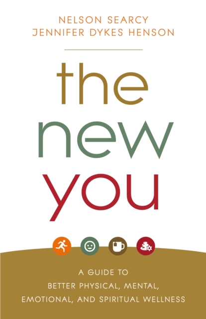 The New You : A Guide to Better Physical, Mental, Emotional, and Spiritual Wellness, EPUB eBook