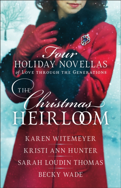 The Christmas Heirloom : Four Holiday Novellas of Love through the Generations, EPUB eBook