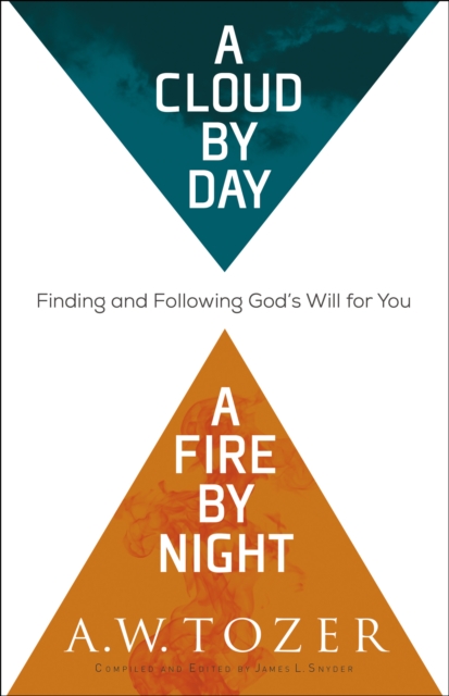 A Cloud by Day, a Fire by Night : Finding and Following God's Will for You, EPUB eBook