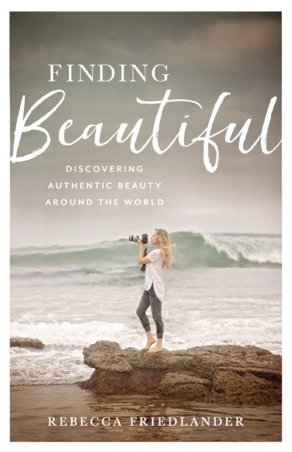 Finding Beautiful : Discovering Authentic Beauty around the World, EPUB eBook