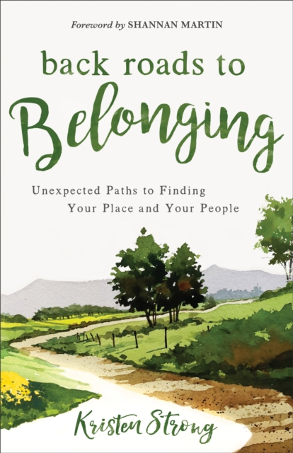 Back Roads to Belonging : Unexpected Paths to Finding Your Place and Your People, EPUB eBook