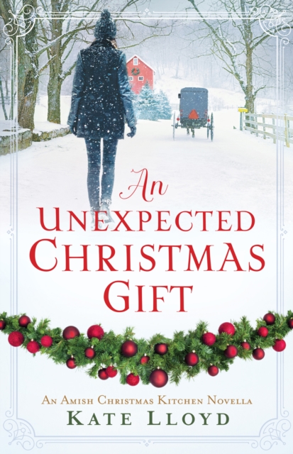 An Unexpected Christmas Gift : An Amish Christmas Kitchen Novella, EPUB eBook