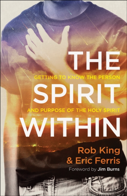 The Spirit Within : Getting to Know the Person and Purpose of the Holy Spirit, EPUB eBook