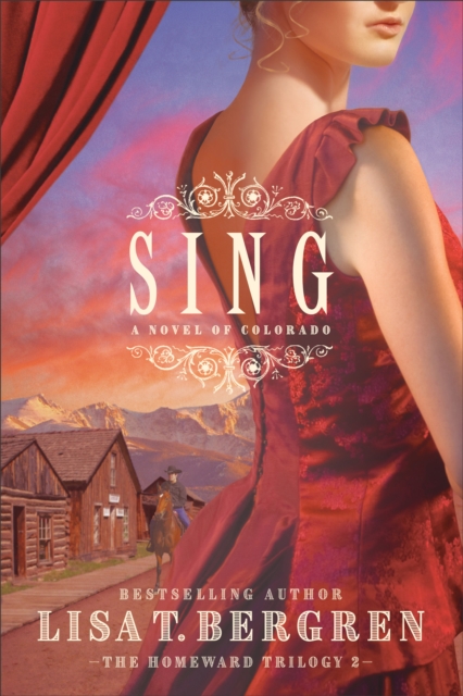 Sing (The Homeward Trilogy Book #2) : A Novel of Colorado, EPUB eBook