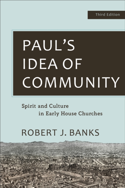 Paul's Idea of Community : Spirit and Culture in Early House Churches, EPUB eBook