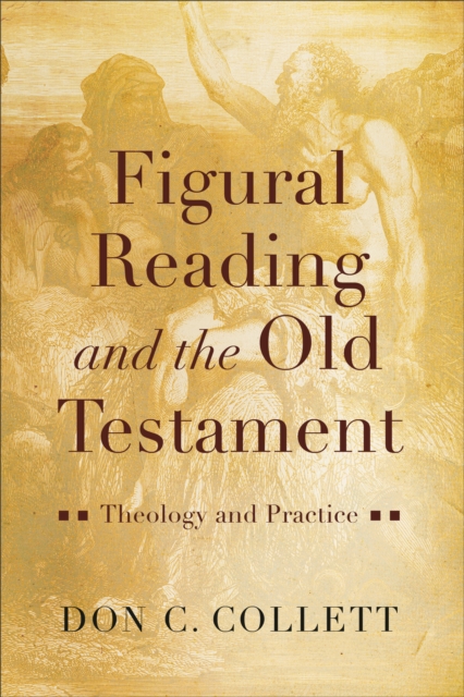 Figural Reading and the Old Testament : Theology and Practice, EPUB eBook
