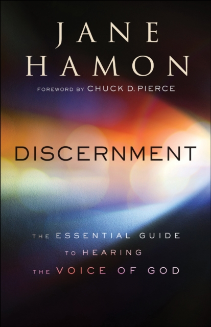 Discernment : The Essential Guide to Hearing the Voice of God, EPUB eBook