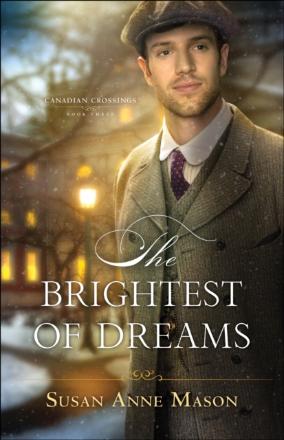 The Brightest of Dreams (Canadian Crossings Book #3), EPUB eBook