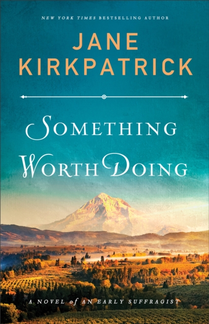 Something Worth Doing : A Novel of an Early Suffragist, EPUB eBook