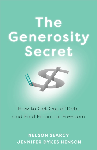 The Generosity Secret : How to Get Out of Debt and Find Financial Freedom, EPUB eBook