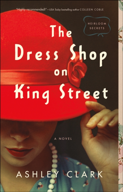 The Dress Shop on King Street (Heirloom Secrets Book #1), EPUB eBook