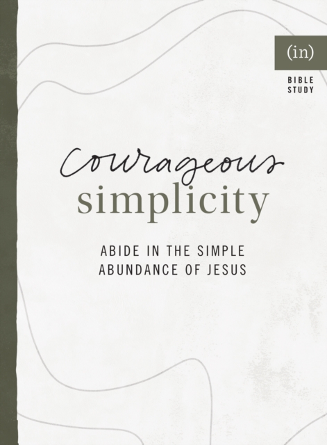 Courageous Simplicity : Abide in the Simple Abundance of Jesus, EPUB eBook