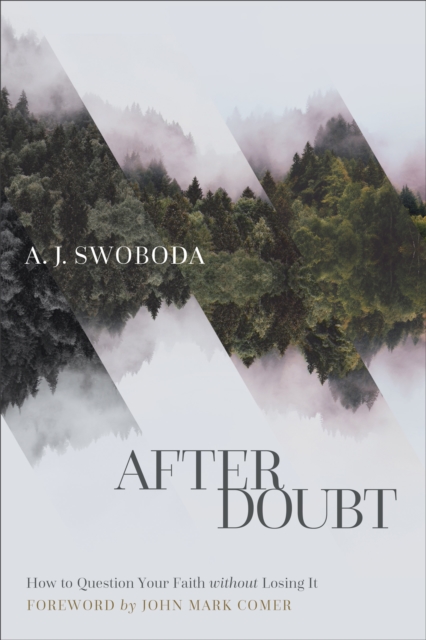 After Doubt : How to Question Your Faith without Losing It, EPUB eBook
