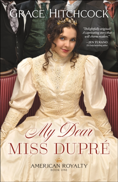 My Dear Miss Dupre (American Royalty Book #1), EPUB eBook