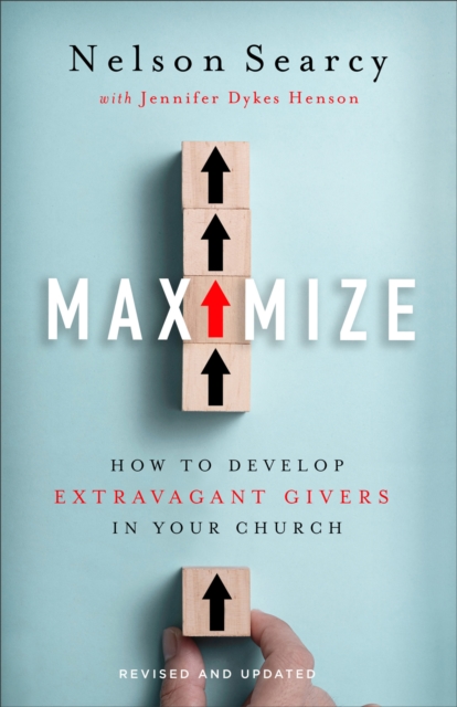 Maximize : How to Develop Extravagant Givers in Your Church, EPUB eBook