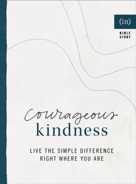 Courageous Kindness : Live the Simple Difference Right Where You Are, EPUB eBook