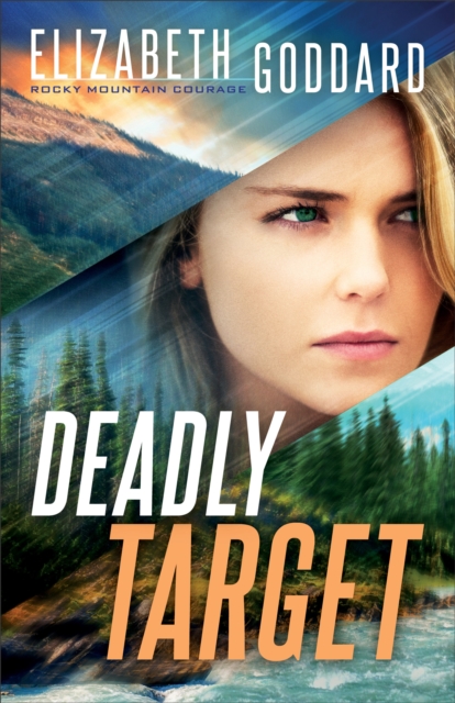 Deadly Target (Rocky Mountain Courage Book #2), EPUB eBook