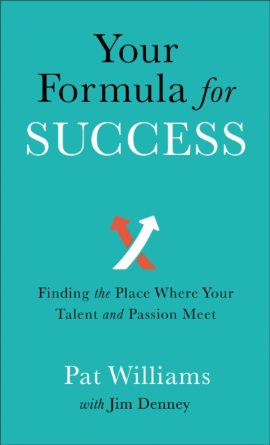 Your Formula for Success : Finding the Place Where Your Talent and Passion Meet, EPUB eBook