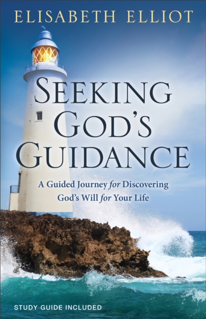 Seeking God's Guidance : A Guided Journey for Discovering God's Will for Your Life, EPUB eBook
