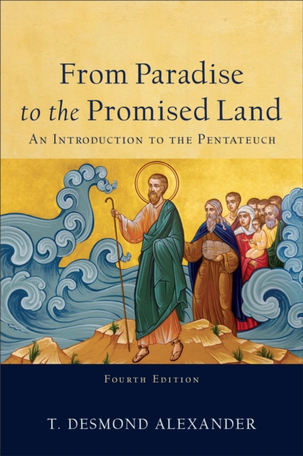 From Paradise to the Promised Land : An Introduction to the Pentateuch, EPUB eBook