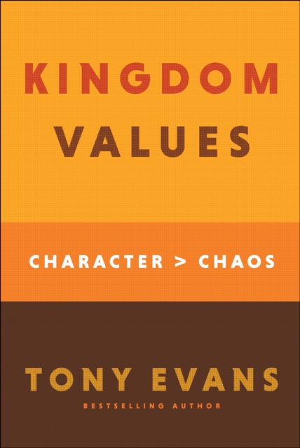 Kingdom Values : Character Over Chaos, EPUB eBook