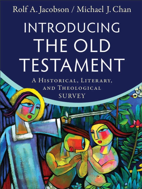 Introducing the Old Testament : A Historical, Literary, and Theological Survey, EPUB eBook