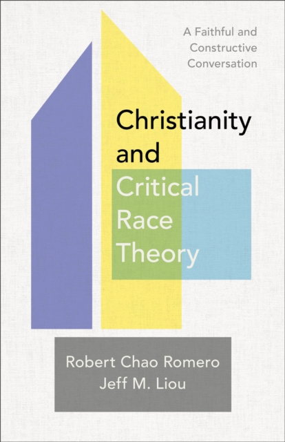 Christianity and Critical Race Theory : A Faithful and Constructive Conversation, EPUB eBook