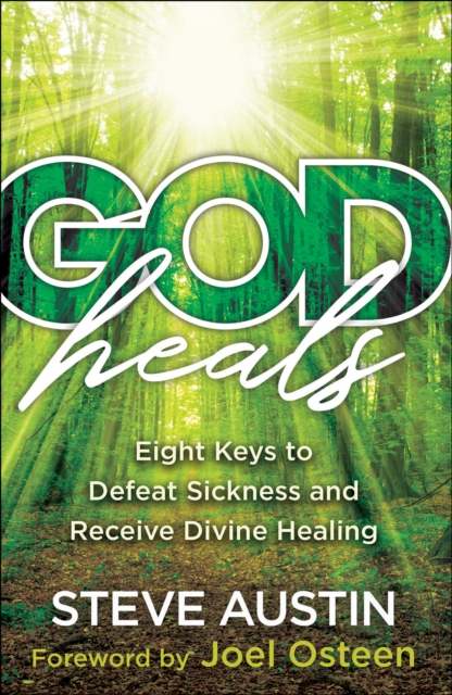 God Heals : Eight Keys to Defeat Sickness and Receive Divine Healing, EPUB eBook
