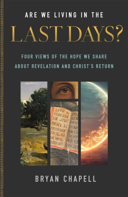 Are We Living in the Last Days? : Four Views of the Hope We Share about Revelation and Christ's Return, EPUB eBook