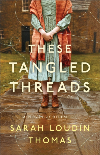 These Tangled Threads : A Novel of Biltmore, EPUB eBook