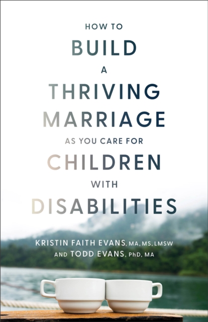 How to Build a Thriving Marriage as You Care for Children with Disabilities, EPUB eBook