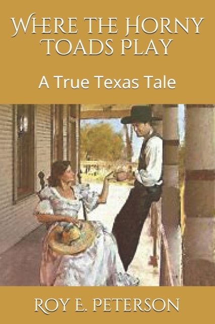 Where the Horny Toads Play : A True Texas Tale, Paperback / softback Book