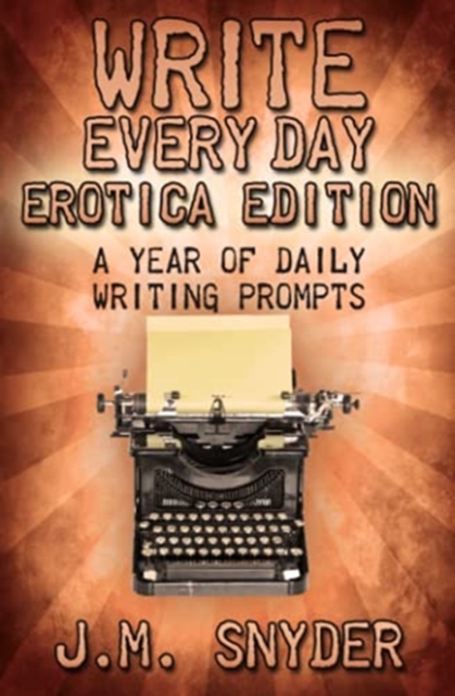 Write Every Day : Erotica Edition, Paperback / softback Book
