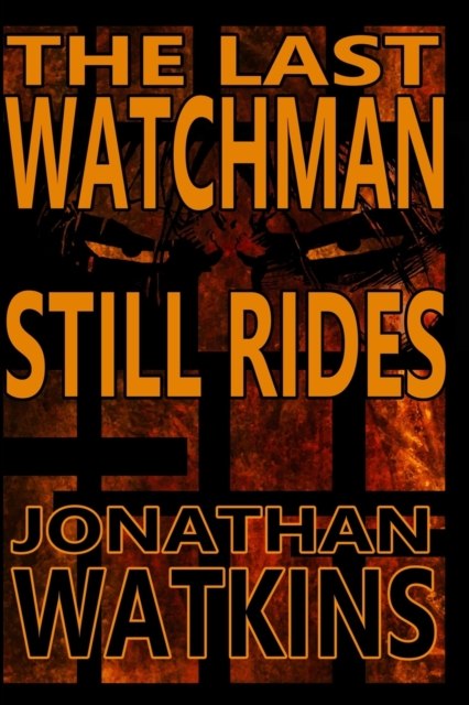 The Last Watchman Still Rides, Paperback / softback Book