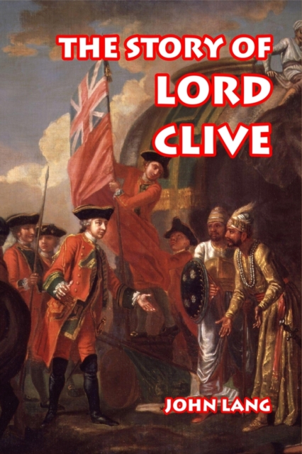 The Story of Lord Clive, Paperback / softback Book