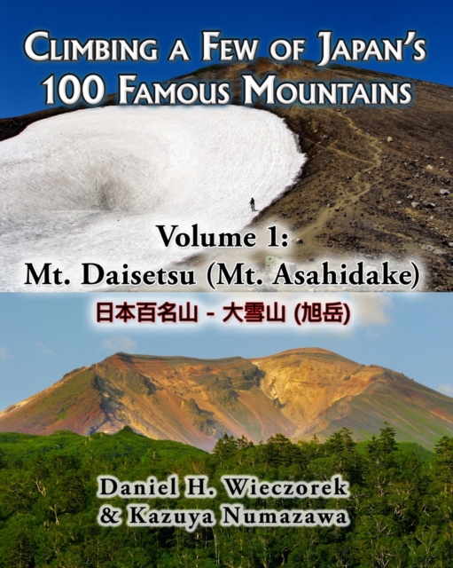 Climbing a Few of Japan's 100 Famous Mountains - Volume 1 : Mt. Daisetsu (Mt. Asahidake), Paperback / softback Book