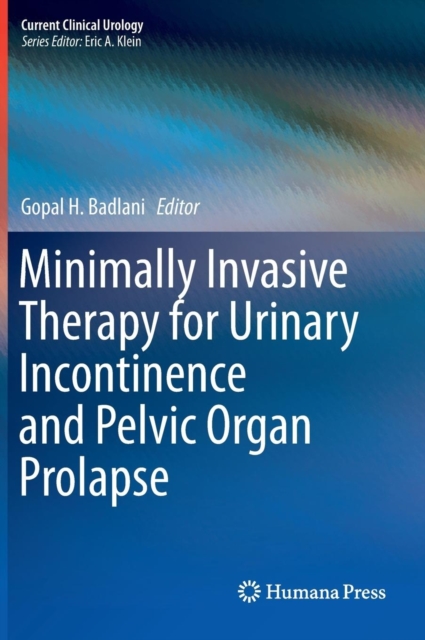Minimally Invasive Therapy for Urinary Incontinence and Pelvic Organ Prolapse, Hardback Book