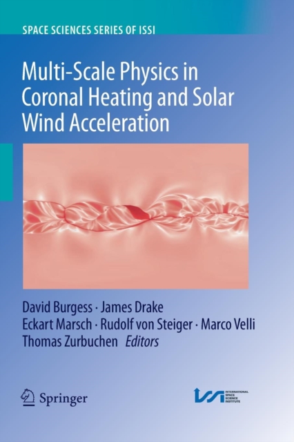 Multi-Scale Physics in Coronal Heating and Solar Wind Acceleration : From the Sun into the Inner Heliosphere, Paperback / softback Book