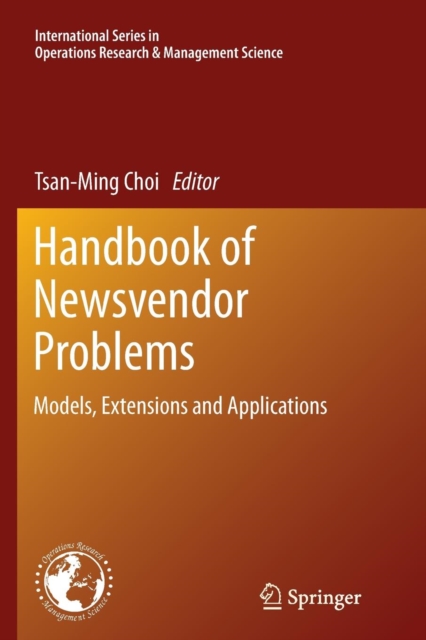 Handbook of Newsvendor Problems : Models, Extensions and Applications, Paperback / softback Book