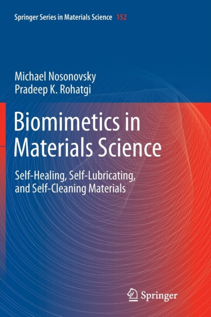 Biomimetics in Materials Science : Self-Healing, Self-Lubricating, and Self-Cleaning Materials, Paperback / softback Book