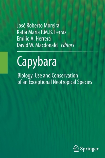 Capybara : Biology, Use and Conservation of an Exceptional Neotropical Species, Paperback / softback Book