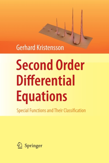 Second Order Differential Equations : Special Functions and Their Classification, Paperback / softback Book
