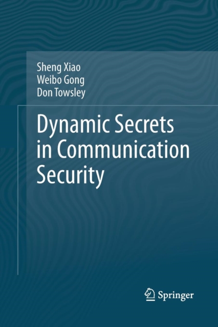 Dynamic Secrets in Communication Security, Paperback / softback Book